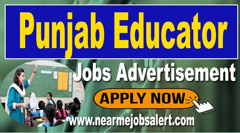 25000 Posts - Punjab Educator Jobs 2023 | Full Details - Latest Advertisement