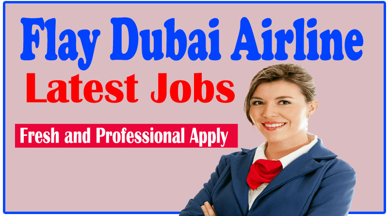 Flydubai Jobs 2023 | Join Flydubai Airline - Latest Flydubai Vacancies